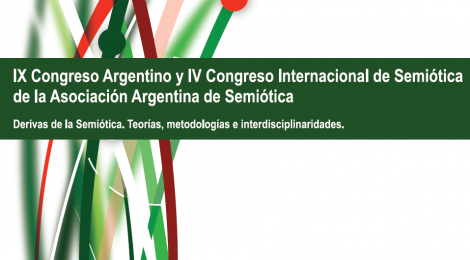 Actas del IX Congreso Argentino y IV Congreso Internacional de Semiótica